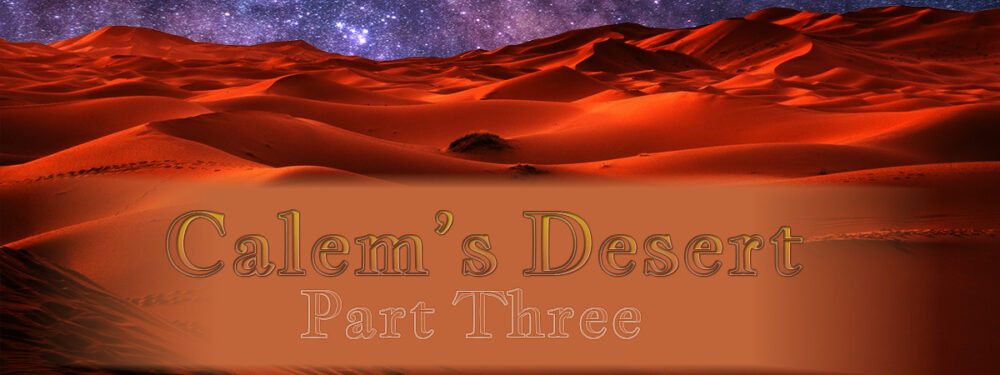 Calem’s Desert Part 3